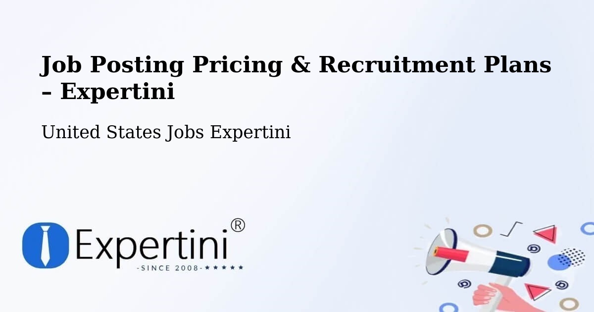 Job Posting Pricing & Recruitment Plans – Downey - Downey, United States Jobs Expertini